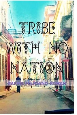 Tribe with No Nation - Rafael Feliciano-Roman