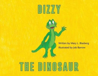 Dizzy the Dinosaur - Mary L Blasberg