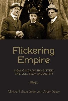 Flickering Empire - Michael Glover Smith, Adam Selzer