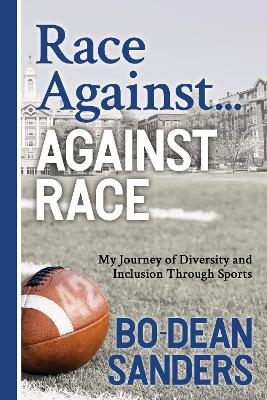 Race Against ... Against Race - Bo-Dean Sanders