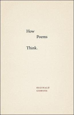 How Poems Think - Reginald Gibbons