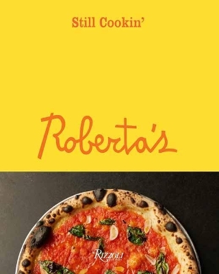 Roberta's: Still Cookin' - Carlo Mirarchi, Brandon Hoy