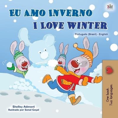 I Love Winter (Portuguese English Bilingual Book for Kids -Brazilian) - Shelley Admont, KidKiddos Books