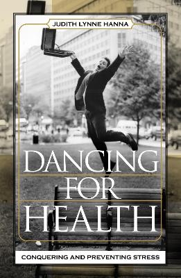 Dancing for Health - Judith Lynne Hanna