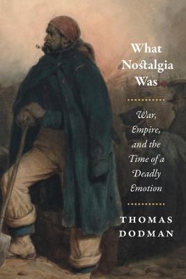 What Nostalgia Was - Thomas Dodman