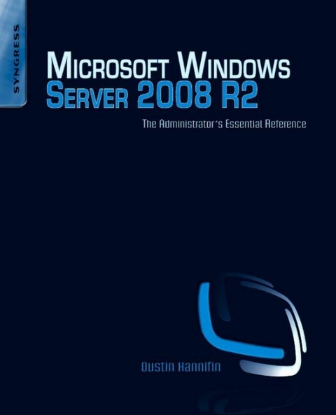 Microsoft Windows Server 2008 R2 Administrator's Reference -  Dustin Hannifin