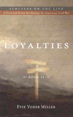 Loyalties - Evie Yoder Miller