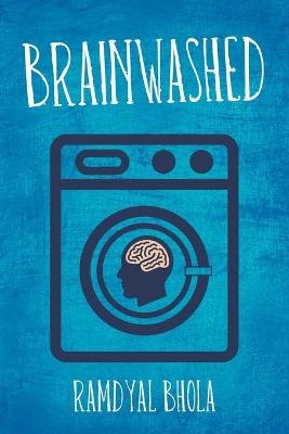 Brainwashed - Ramdyal Bhola