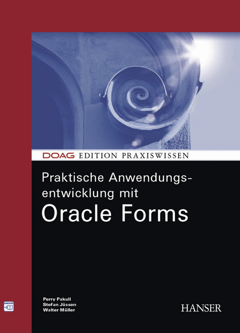 Praktische Anwendungsentwicklung mit Oracle Forms -  Perry Pakull,  Stefan Jüssen,  Walter Müller