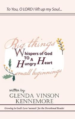 Whispers of God to a Hungry Heart - Glenda Vinson Kennemore