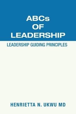 Abcs of Leadership - Henrietta N Ukwu