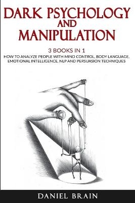 Dark Psychology and Manipulation - Daniel Brain