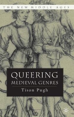 Queering Medieval Genres - T. Pugh