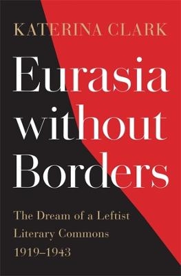 Eurasia without Borders - Katerina Clark