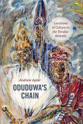 Oduduwa's Chain - Andrew Apter