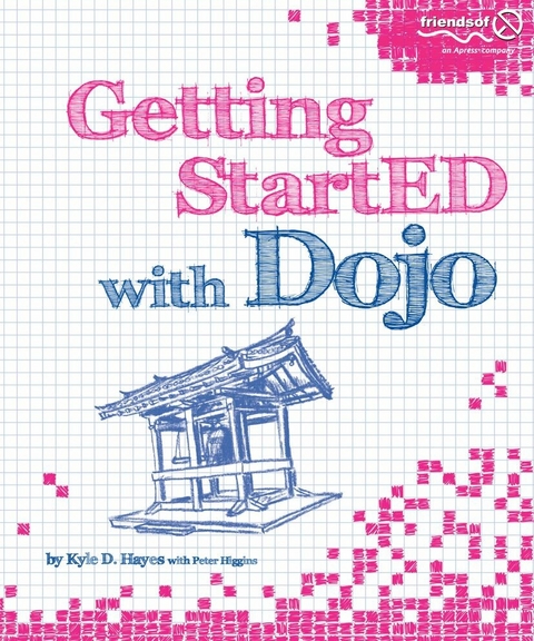 Getting StartED with Dojo - Kyle Hayes, Peter Higgins, Dennis Hayes