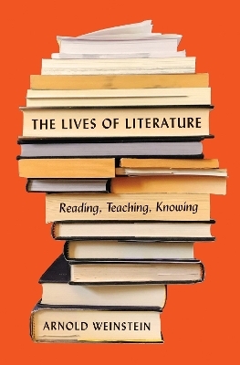 The Lives of Literature - Arnold Weinstein