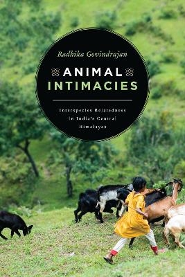 Animal Intimacies - Radhika Govindrajan