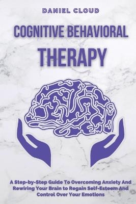 Cognitive Behavioral Therapy - Daniel Cloud