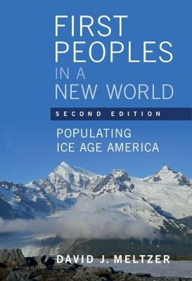 First Peoples in a New World - David J. Meltzer