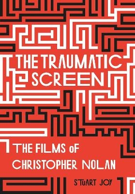 The Traumatic Screen - Stuart Joy