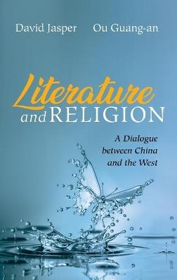 Literature and Religion - David Jasper, Ou Guang-An