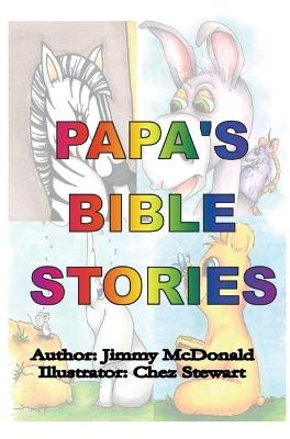 Papa's Bible Stories - Jimmy McDonald