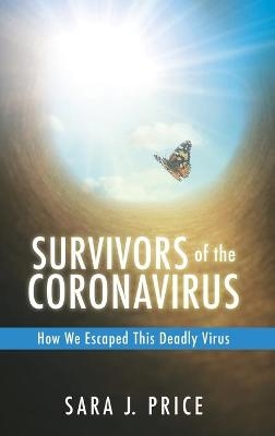 Survivors Of The Coronavirus - Sara J Price
