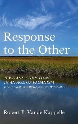 Response to the Other - Robert P Vande Kappelle