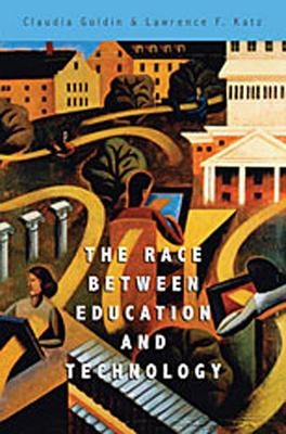 The Race between Education and Technology - Claudia Goldin, Lawrence F. Katz