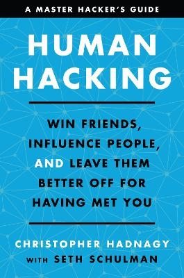 Human Hacking - Christopher Hadnagy, Seth Schulman