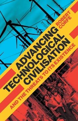 Advancing Technological Civilisation - Robert Corfe