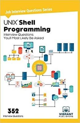 UNIX Shell Programming Interview Questions You'll Most Likely Be Asked -  Vibrant Publishers