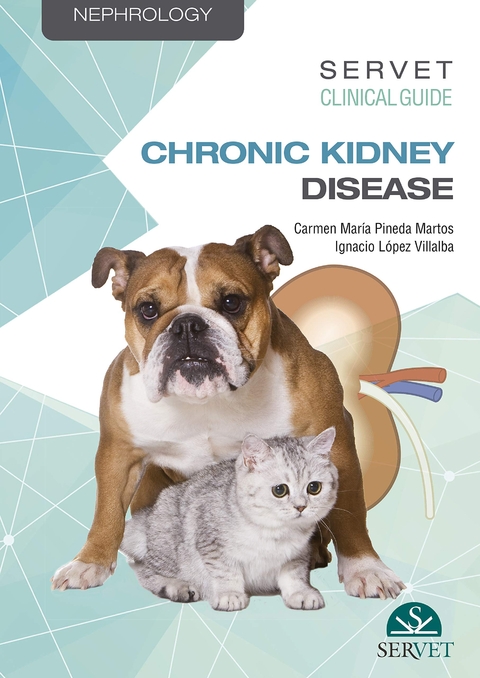 Servet Clinical Guides: Chronic Kidney Disease - Carmen Maria Pineda, Ignacio López Villalba, María Luisa Suárez Rey
