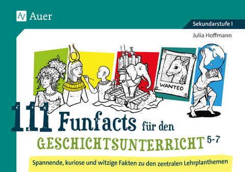 111 Funfacts für den Geschichtsunterricht 5-7 - Julia Hoffmann