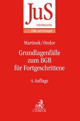 Grundlagenfälle zum BGB für Fortgeschrittene - Michael Martinek, Sebastian Omlor