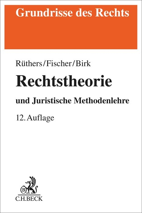 Rechtstheorie - Bernd Rüthers, Christian Fischer, Axel Birk