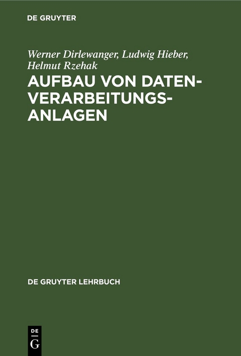 Aufbau von Datenverarbeitungsanlagen - Werner Dirlewanger, Ludwig Hieber, Helmut Rzehak