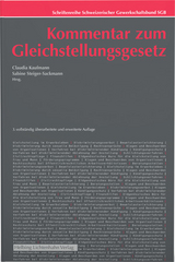 Kommentar zum Gleichstellungsgesetz - Kaufmann, Claudia; Steiger-Sackmann, Sabine; Binder, Andrea; Frei, Nula; Freivogel, Elisabeth; Hensch, Angela; Kaufmann, Claudia; Meylan, Gilles; Progin-Theuerkauf, Sarah; Ramseyer, Jeanne; Steiger-Sackmann, Sabine; Thentz, Thomas Louis; Ueberschlag, Jakob; Vögeli Galli, Nicole; Voloder, Aner