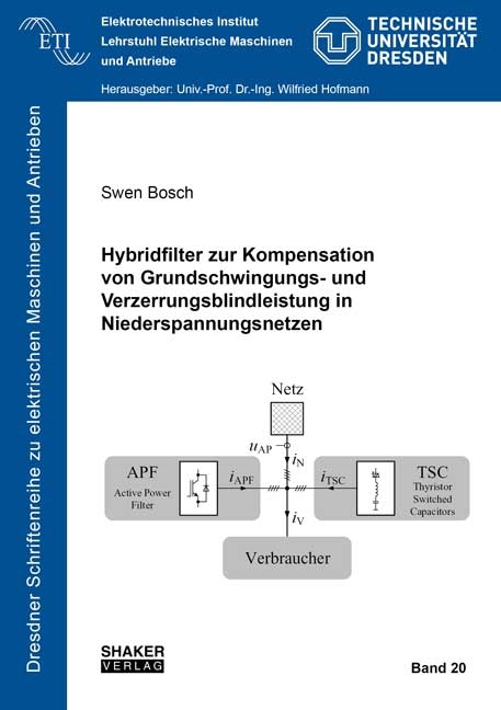 Hybridfilter zur Kompensation von Grundschwingungs- und Verzerrungsblindleistung in Niederspannungsnetzen - Swen Bosch