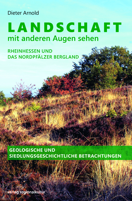 Landschaft mit anderen Augen sehen - Dieter Arnold