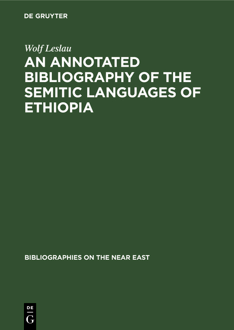 An annotated Bibliography of the Semitic languages of Ethiopia - Wolf Leslau