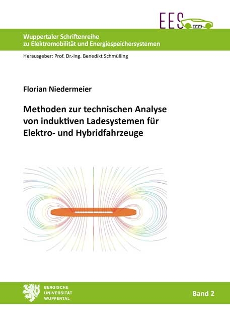 Methoden zur technischen Analyse von induktiven Ladesystemen für Elektro- und Hybridfahrzeuge - Florian Niedermeier