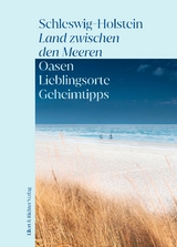 Schleswig-Holstein - Land zwischen den Meeren - 