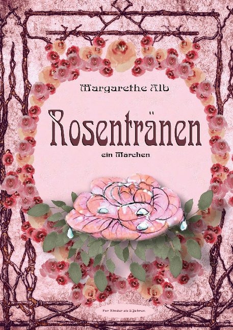 Rosentränen - Margarethe Alb