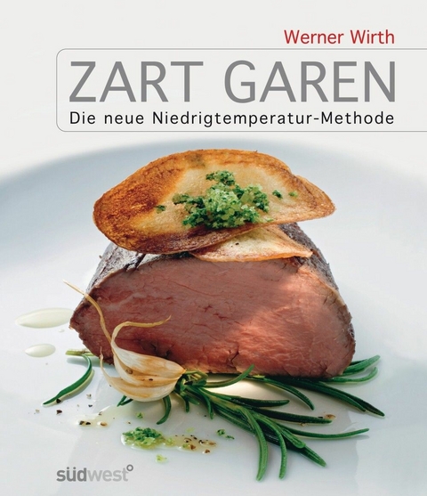 Zart garen -  Werner Wirth