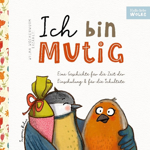 Wilma Wochenwurm erzählt: Ich bin mutig! Eine Geschichte für die Zeit der Einschulung und für die Schultüte - Susanne Bohne