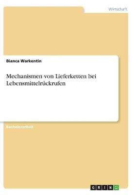 Mechanismen von Lieferketten bei LebensmittelrÃ¼ckrufen - Bianca Warkentin