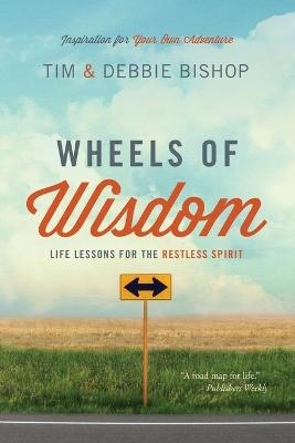 Wheels of Wisdom - Tim Bishop, Debbie Bishop