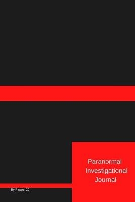 Paranormal Investigation Journal-126 pages -6x9-Inches - Pappel 20